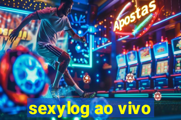 sexylog ao vivo